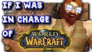 If I Was In Charge of World of Warcraft - Ramblings With Big Matty.