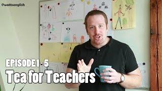 Tea for teachers by Steve Watts | English teaching kids | Wattsenglish