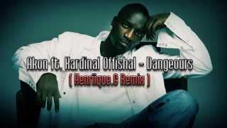 Akon ft Kardinal Offishall - Dangerous (Henriique.G Remix)