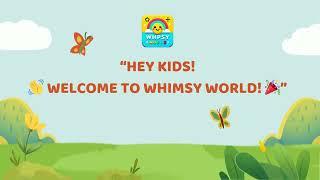 “Welcome to Whimsy World! ”