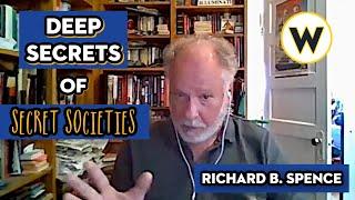 Deep Secrets Of Secret Societies | Richard B. Spence | Wondros Podcast Ep 177