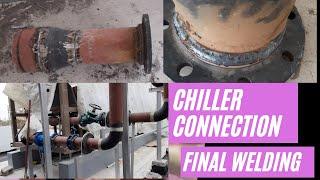 Chiller Connection Update| Final welding Chiller connection spool Piece with Flange in English HVAC