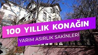 100 yıllık konağın yarım asırlık sakinleri