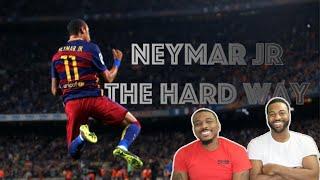 Americans brothers first time reacting to..Neymar Jr.-The Hard Way -The Story(Neymar didn't give up)