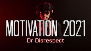 Dr Disrespect - Motivation - "It's time to take over your life"