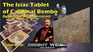 The Isiac Tablet of Cardinal Bembo Audio Book - William Wynn Westcott