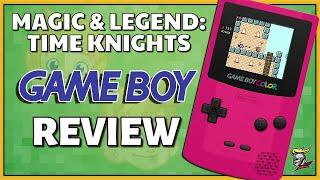 MAGIC & LEGEND: TIME KNIGHTS - New Game Boy Game