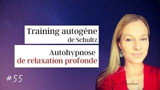 Training Autogène de Schultz - Autohypnose de relaxation profonde (session complète)