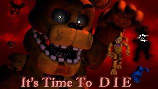 (FNAF SFM Collab) It's Time To Die! For MauriceSpeedEdits!