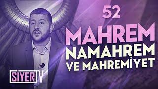 Mahrem, Namahrem ve Mahremiyet / Muhammed Emin Yıldırım (52. Ders)