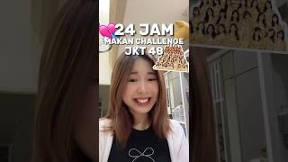 24 JAM MAKAN MAKANAN JKT48 !