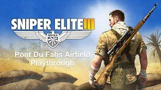 Pont Du Fahs Airfield playthrough — Authentic Difficulty — Sniper Elite 3