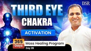 Open Third Eye Chakra || 365 Days Mass Healing Program By Coach BSR