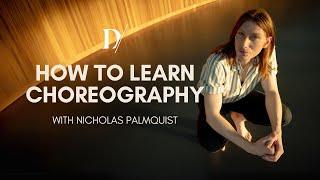 How to Learn Choreography with Nicholas Palmquist ⎮ Dance Masterclass