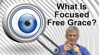 What Is Focused Free Grace? - Bob Wilkin #freegrace #lordshipsalvation