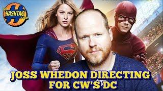 EXCLUSIVE: Joss Whedon Directing for the CW's DC Universe? | Newsbite | That Hashtag Show