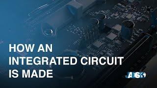 How an Integrated Circuit is made