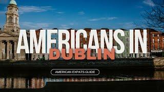 American Expats in Dublin | A Journey of Culture