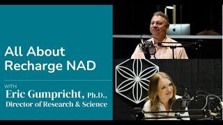 All About Recharge NAD™ | Eric Gumpricht, Ph.D., Director of Research & Science