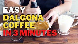 Easy Dalgona Coffee In 3 Minutes - Dreamy Whipped Coffee To Die For