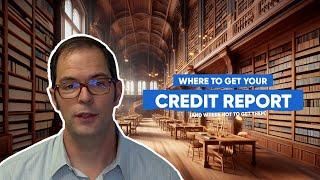 WHERE TO GET YOUR CREDIT REPORT | FCRA STEP ONE