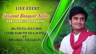 Dwarka, Gujarat (23 July 2015) | Shrimad Bhagwat Katha | Shri Indresh Upadhyay