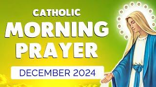  MORNING PRAYER DECEMBER 2024  Daily Catholic Morning Prayers