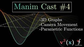 The Manim Cast #4 - (3D) Graphing, Camera, Parametric Functions/Surfaces [feat. @vcubingx ]