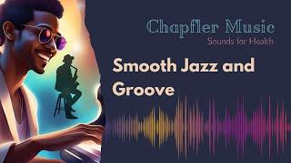 SMOOTH JAZZ AND GROOVE (20 minutes)