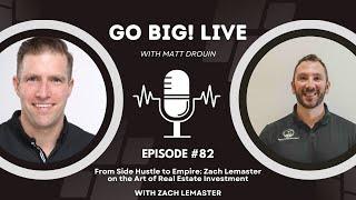 From Side Hustle to Empire: Zach Lemaster on the Art of Real Estate Investment