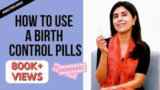 How to correctly use a Birth Control Pill | Dr Anjali Kumar | Maitri