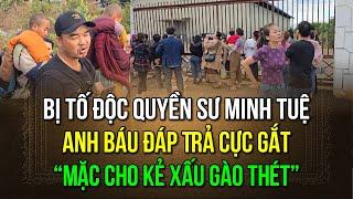 Bị Tố Độc Quyền Hình Ảnh sư Minh Tuệ, Anh Báu Đáp Trả Cực Gắt: Mặc Cho Họ Gào Thét