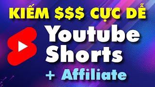 Cách kiếm tiền trên Youtube | Cách làm Youtube kiếm tiền với Youtube Shorts + Affiliate cực đơn giản