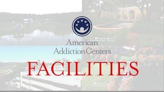 American Addiction Centers Facilities Overview