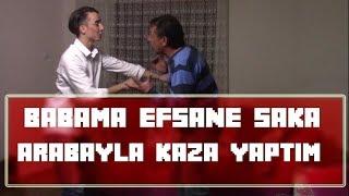 BABAMA ARABAYLA KAZA YAPTIM ŞAKASI! - ( EFSANE ŞAKA KEMERLE BİTTİ )