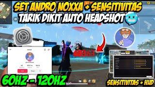 SET ANDRO NOXXA 60HZ  SENSITIVITAS FF AUTO HEADSHOT 2024 SETELAH UPDATE || WORK SEMUA HP