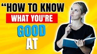 How to Know What You Are Good At [Simple Exercise]