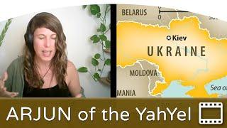  Arjun of the YahYel | Debbi Dachinger - UKRAINE 