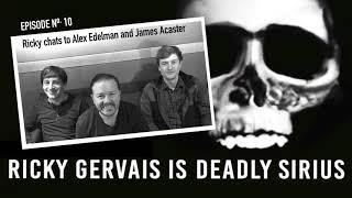 RICKY GERVAIS is DEADLY SIRIUS #10