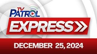 TV Patrol Express December 25, 2024