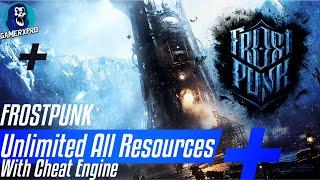 Frostpunk - Unlimited All Resources Coal,Steel,Steam Cores With Cheat Engine