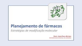 Planejamento de fármacos: Estratégias de modificação molecular