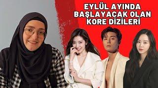 EYLÜL AYINDA BAŞLAYACAK OLAN 8 KORE DİZİSİ! (2024)