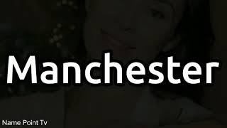 How To Pronounce Manchester | Manchester Pronounce | Manchester Pronunciation | How To Say Manches