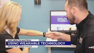 HMG Health Matters: Using Wearable Technology to Reach Your Goals