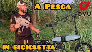 Vado a PESCA con la BICICLETTA elettrica DYU C2