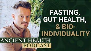 Fasting, Gut Health, and Bio-Individuality | Dr. Will Cole