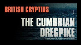 British Cryptids: The Cumbrian Dregpike