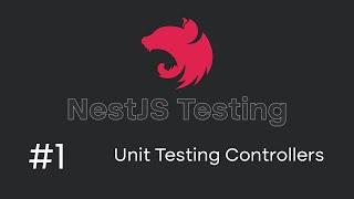 NestJS Testing Tutorial #1 - Unit Testing Controllers