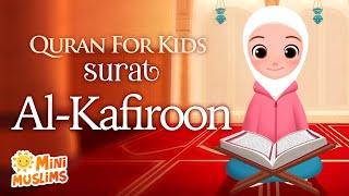 Learn Quran For Kids | Surat Al-Kafiroon سورة الكافرون ️ MiniMuslims